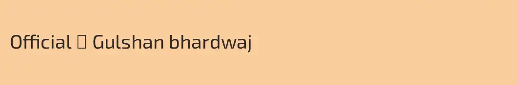 Official ♥️ Gulshan bhardwaj 